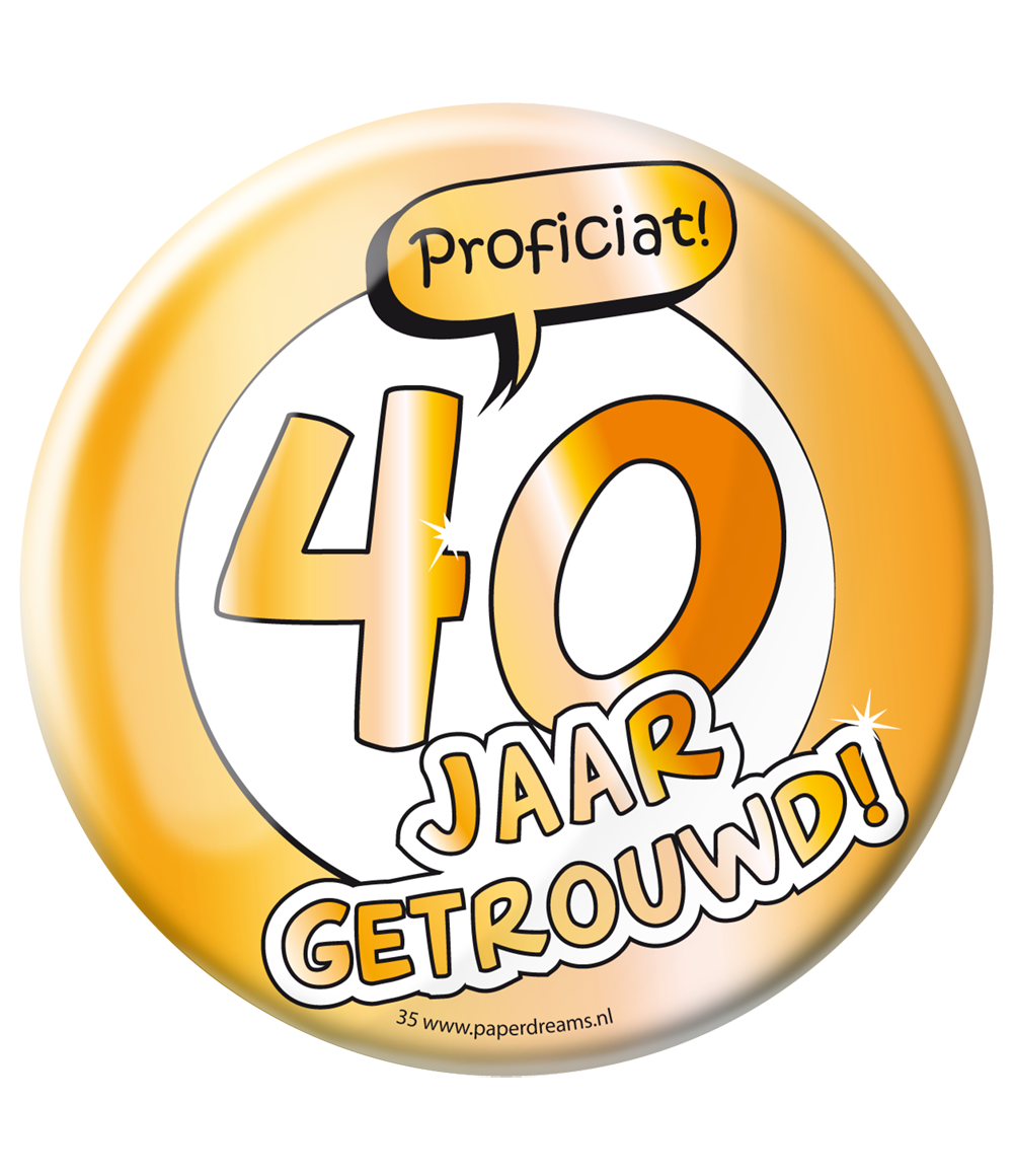 Button XL Jubileum 40 jaar getrouwd | 10cm